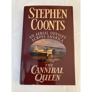 The Cannibal Queen : A Flight into the Heart of America by Stephen Coonts (1992,